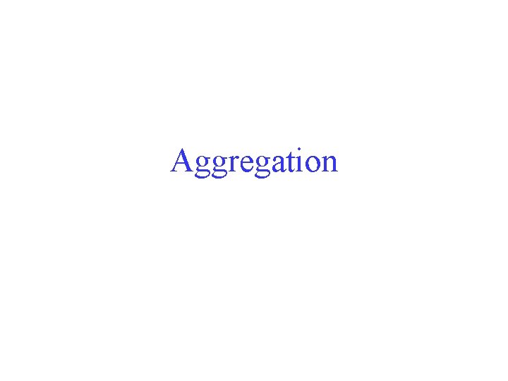Aggregation 