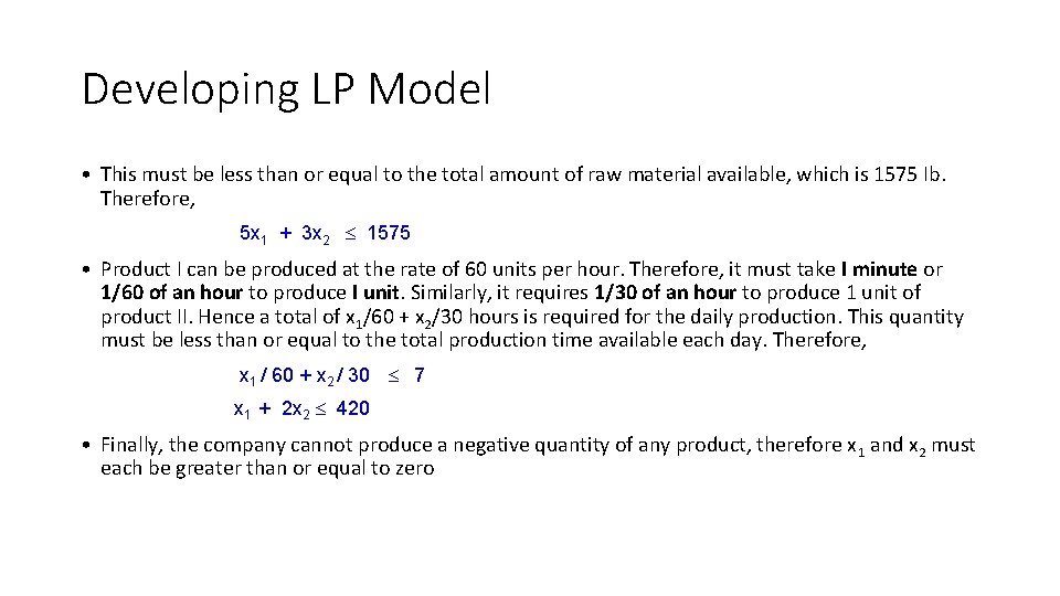 Developing LP Model • This must be less than or equal to the total