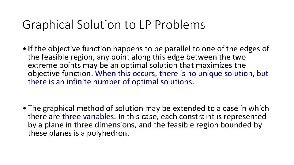 Graphical Solution to LP Problems • If the objective function happens to be parallel