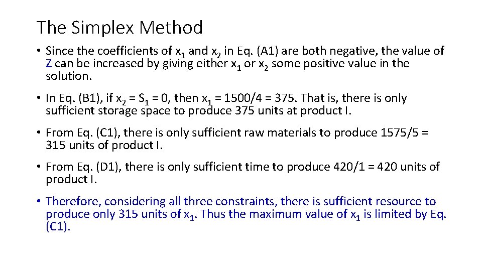 The Simplex Method • Since the coefficients of x 1 and x 2 in