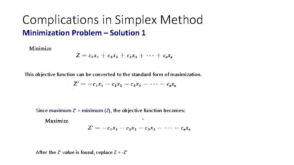 Complications in Simplex Method Minimization Problem – Solution 1 This objective function can be