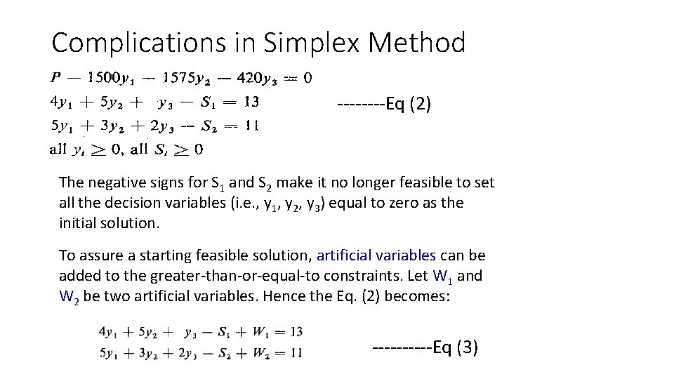 Complications in Simplex Method ----Eq (2) The negative signs for S 1 and S
