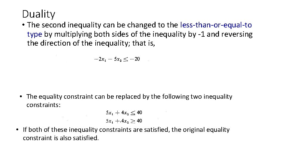 Duality • The second inequality can be changed to the less-than-or-equal-to type by multiplying