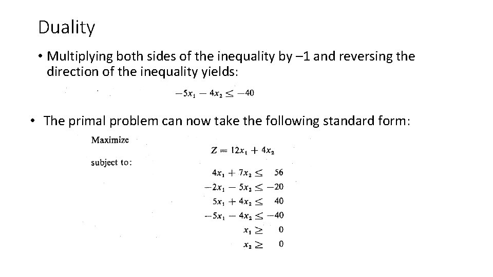 Duality • Multiplying both sides of the inequality by – 1 and reversing the