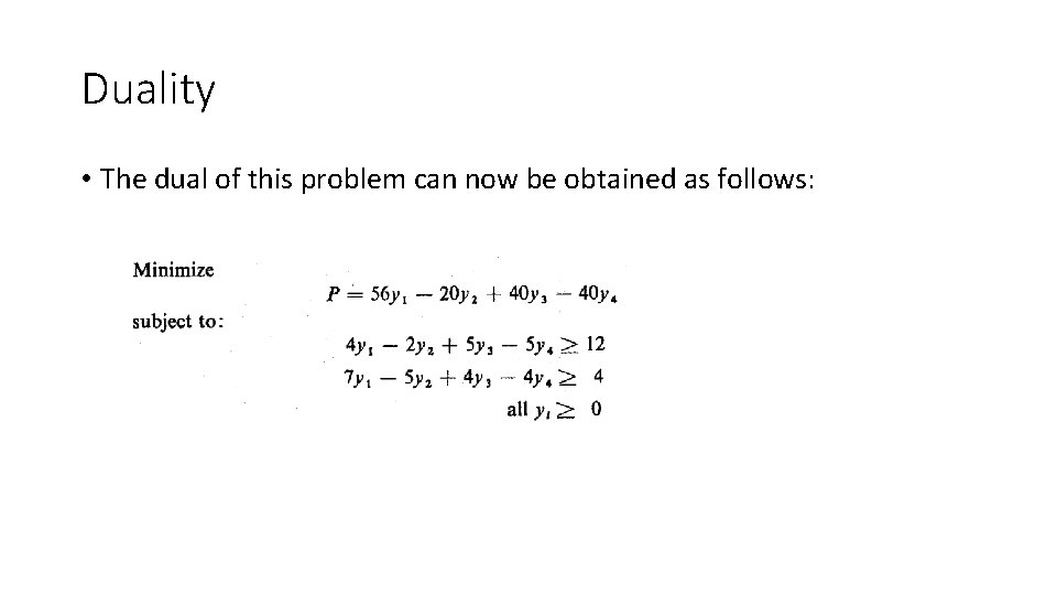Duality • The dual of this problem can now be obtained as follows: 