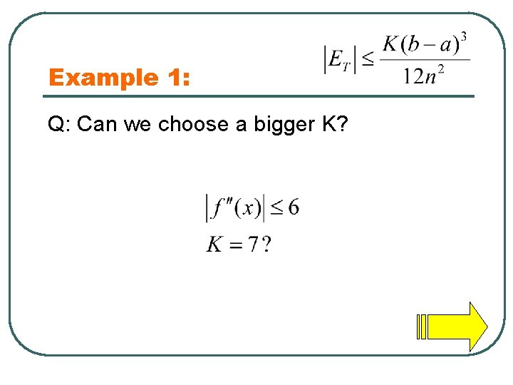 Example 1: Q: Can we choose a bigger K? 