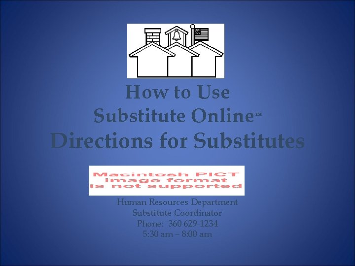 How to Use Substitute Online TM Directions for Substitutes Human Resources Department Substitute Coordinator