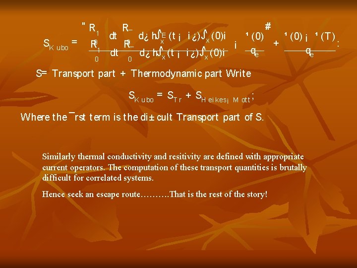 Thermoelectric Effects In Correlated Matter Work Supported By