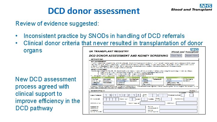 DCD donor assessment Review of evidence suggested: • Inconsistent practice by SNODs in handling