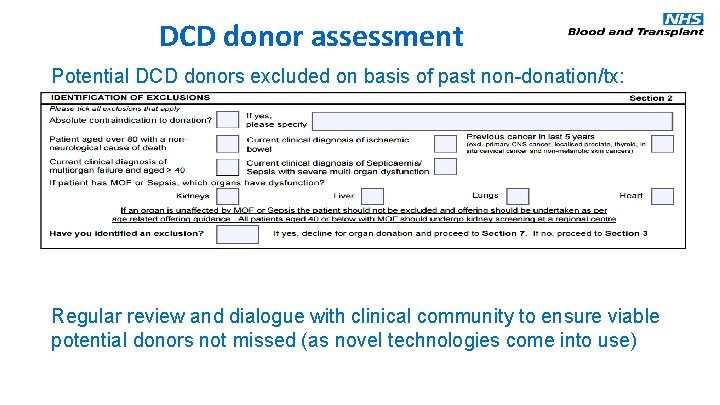 DCD donor assessment Potential DCD donors excluded on basis of past non-donation/tx: Regular review