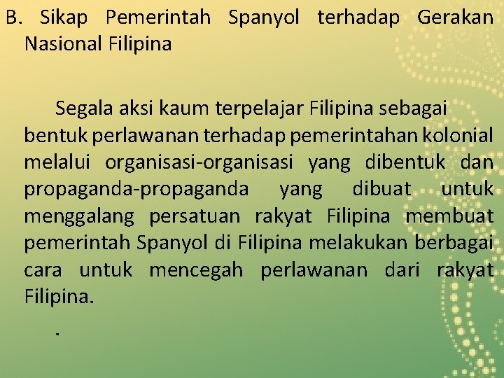 B. Sikap Pemerintah Spanyol terhadap Gerakan Nasional Filipina Segala aksi kaum terpelajar Filipina sebagai