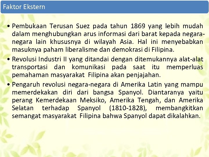 Faktor Ekstern • Pembukaan Terusan Suez pada tahun 1869 yang lebih mudah dalam menghubungkan