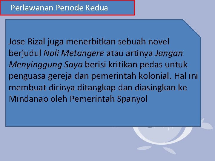 Perlawanan Periode Kedua Jose Rizal juga menerbitkan sebuah novel berjudul Noli Metangere atau artinya