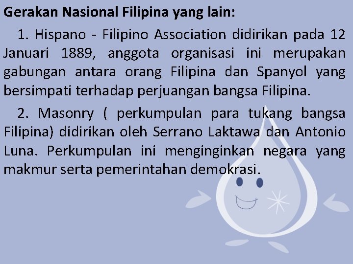 Gerakan Nasional Filipina yang lain: 1. Hispano - Filipino Association didirikan pada 12 Januari