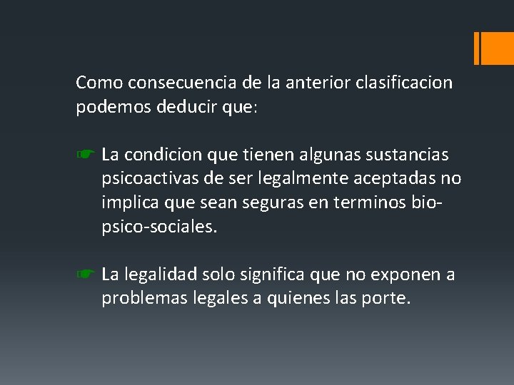 Como consecuencia de la anterior clasificacion podemos deducir que: ☛ La condicion que tienen