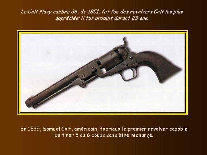 Le Colt Navy calibre 36, de 1851, fut l’un des revolvers Colt les plus