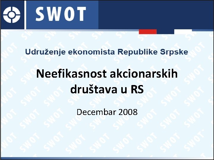 Neefikasnost akcionarskih društava u RS Decembar 2008 