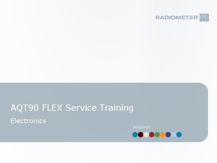 AQT 90 FLEX Service Training Electronics 20/02/2021 AQT 90 FLEX Service Training Electronics 20/02/2021
