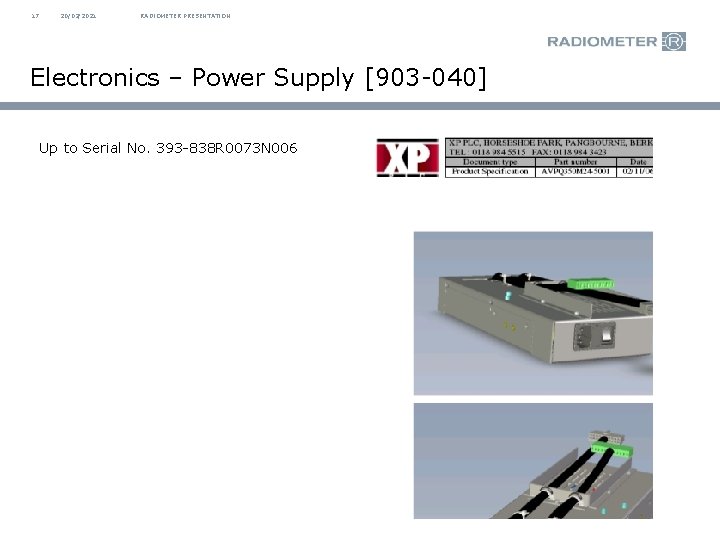 17 20/02/2021 RADIOMETER PRESENTATION Electronics – Power Supply [903 -040] Up to Serial No.