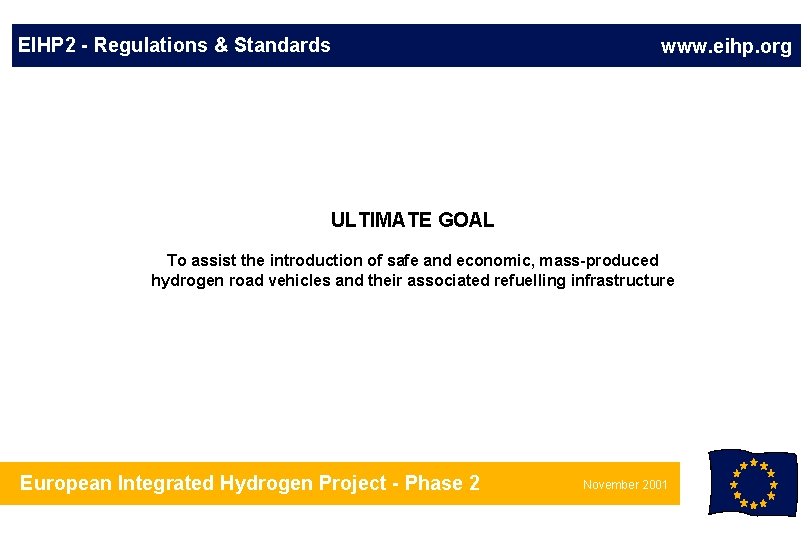 EIHP 2 - Regulations & Standards www. eihp. org ULTIMATE GOAL To assist the