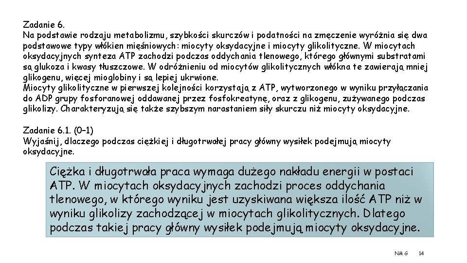 Zadanie 6. Na podstawie rodzaju metabolizmu, szybkości skurczów i podatności na zmęczenie wyróżnia się