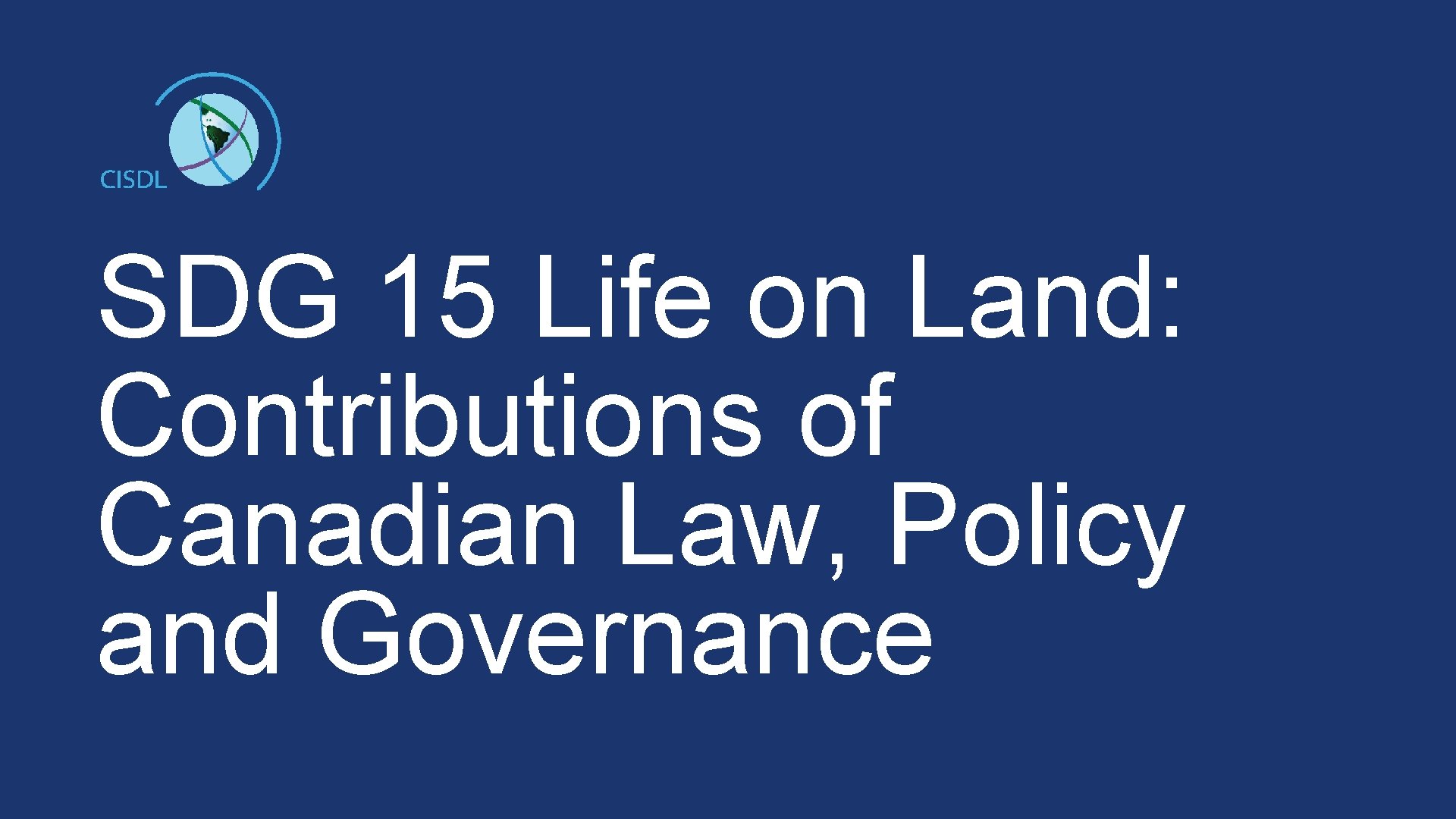 SDG 15 Life on Land: Contributions of Canadian Law, Policy and Governance 