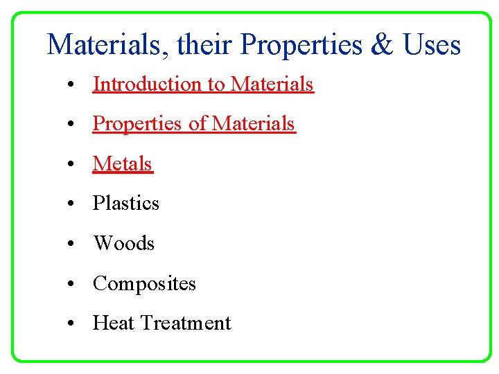Materials, their Properties & Uses • Introduction to Materials • Properties of Materials •