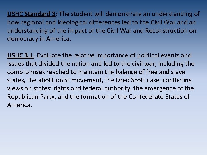 USHC Standard 3: The student will demonstrate an understanding of how regional and ideological