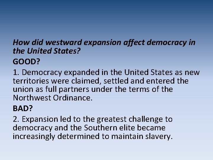 How did westward expansion affect democracy in the United States? GOOD? 1. Democracy expanded