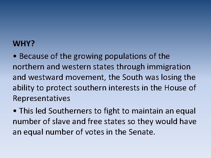 WHY? • Because of the growing populations of the northern and western states through