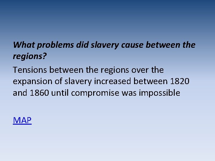 What problems did slavery cause between the regions? Tensions between the regions over the