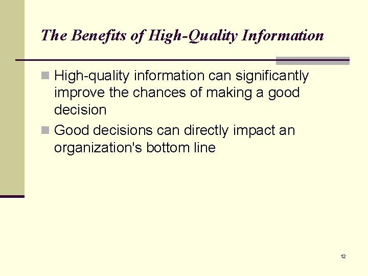 The Benefits of High-Quality Information n High-quality information can significantly improve the chances of The Benefits of High-Quality Information n High-quality information can significantly improve the chances of