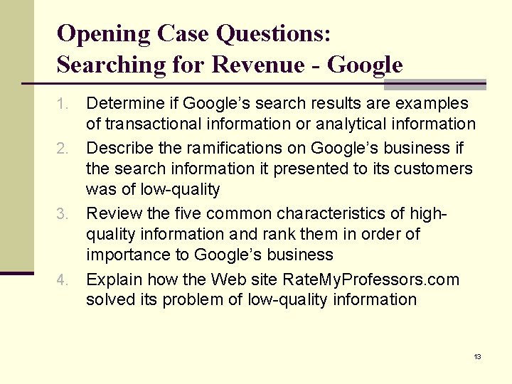 Opening Case Questions: Searching for Revenue - Google Determine if Google’s search results are Opening Case Questions: Searching for Revenue - Google Determine if Google’s search results are