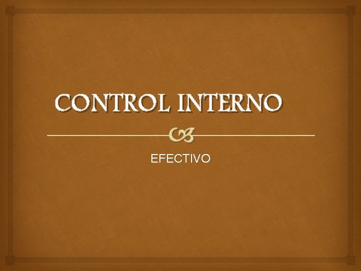 CONTROL INTERNO EFECTIVO 