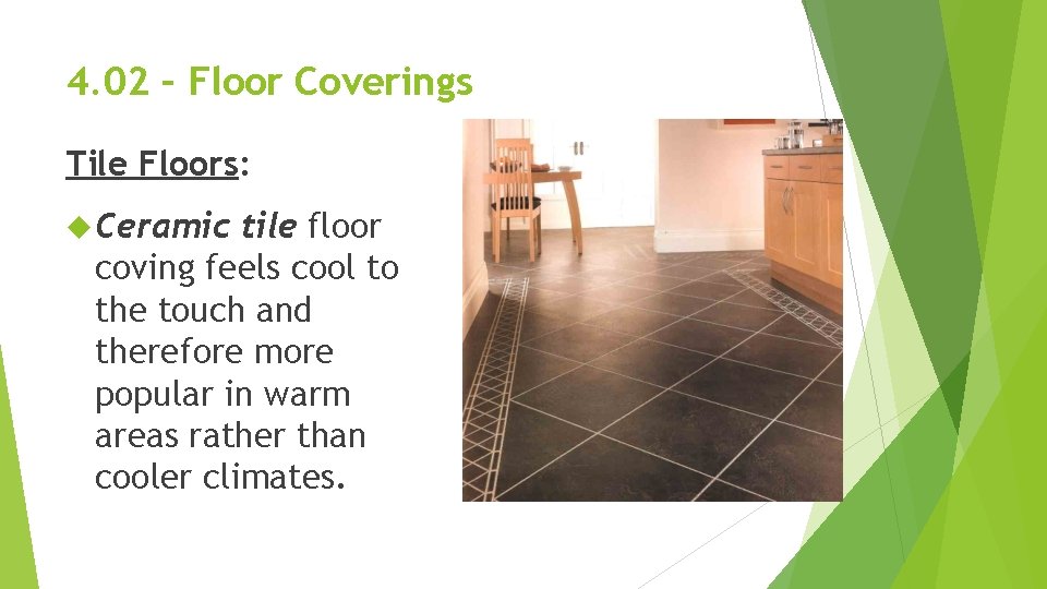 4. 02 – Floor Coverings Tile Floors: Ceramic tile floor coving feels cool to 4. 02 – Floor Coverings Tile Floors: Ceramic tile floor coving feels cool to