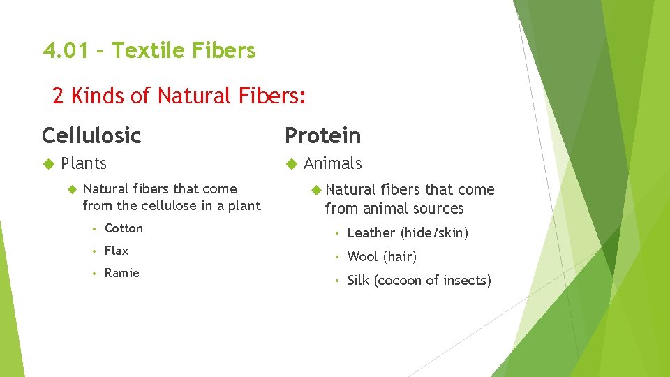 4. 01 – Textile Fibers 2 Kinds of Natural Fibers: Cellulosic Plants Natural fibers 4. 01 – Textile Fibers 2 Kinds of Natural Fibers: Cellulosic Plants Natural fibers