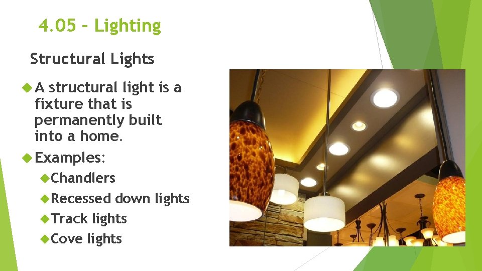 4. 05 – Lighting Structural Lights A structural light is a fixture that is 4. 05 – Lighting Structural Lights A structural light is a fixture that is