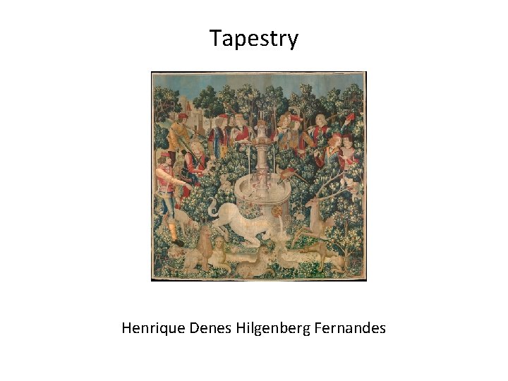 Tapestry Henrique Denes Hilgenberg Fernandes 