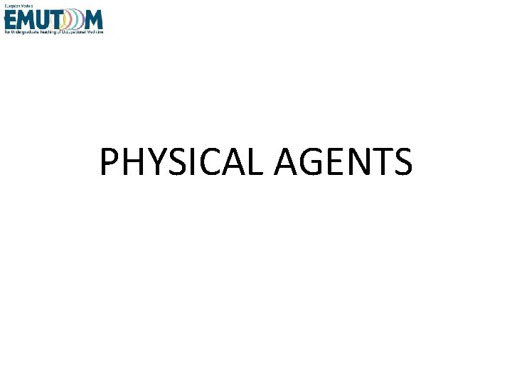 PHYSICAL AGENTS 