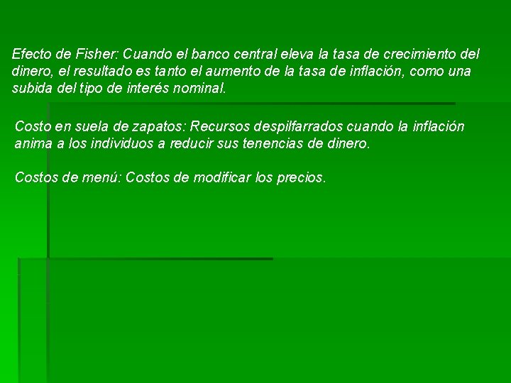 Efecto de Fisher: Cuando el banco central eleva la tasa de crecimiento del dinero,