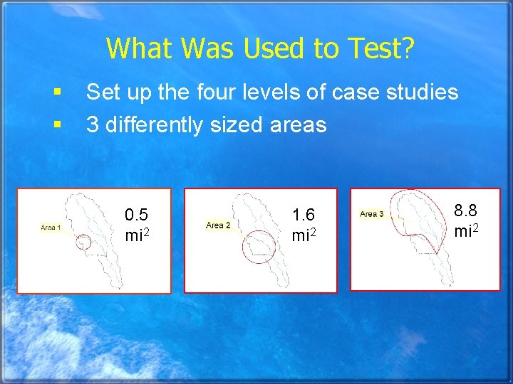 What Was Used to Test? § § Set up the four levels of case
