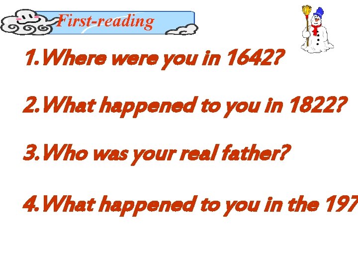 First-reading 1. Where were you in 1642? 2. What happened to you in 1822?