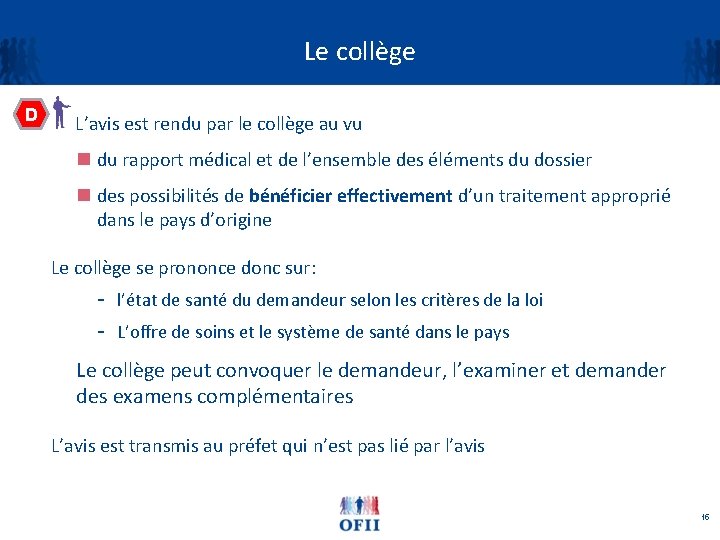 Le collège D L’avis est rendu par le collège au vu n du rapport