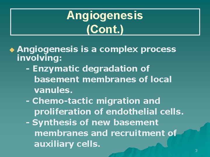 Angiogenesis (Cont. ) u Angiogenesis is a complex process involving: - Enzymatic degradation of