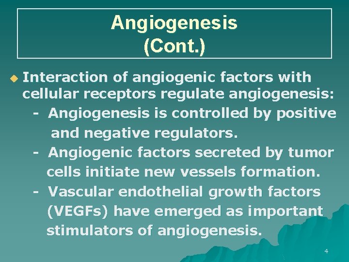 Angiogenesis (Cont. ) u Interaction of angiogenic factors with cellular receptors regulate angiogenesis: -