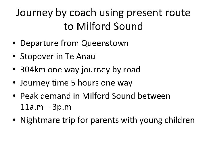 Journey by coach using present route to Milford Sound Departure from Queenstown Stopover in
