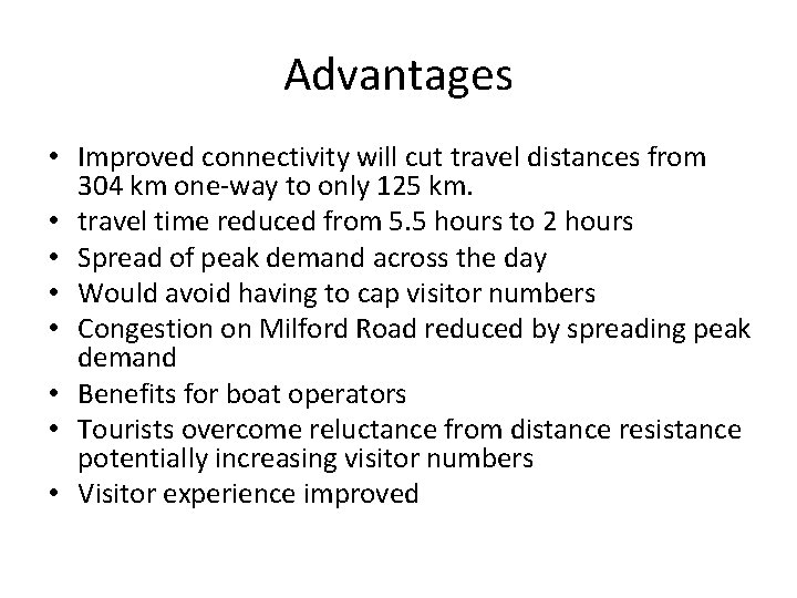 Advantages • Improved connectivity will cut travel distances from 304 km one-way to only