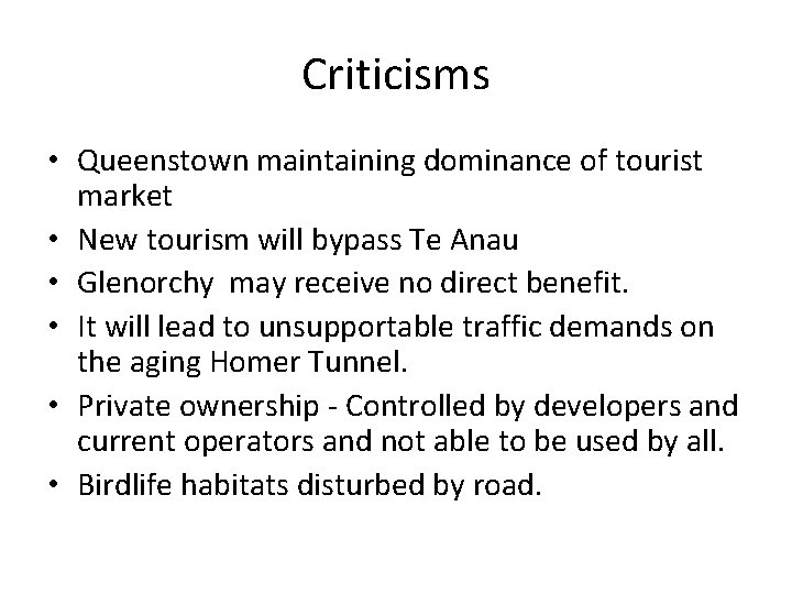 Criticisms • Queenstown maintaining dominance of tourist market • New tourism will bypass Te