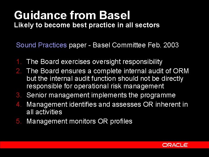 Guidance from Basel Likely to become best practice in all sectors Sound Practices paper