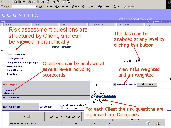 Risk assessment questions are structured by Client, and can be viewed hierarchically Questions can